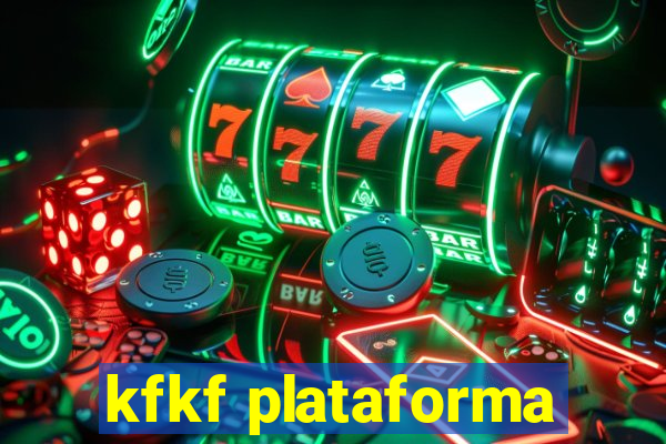 kfkf plataforma